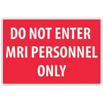 MRI Sign "Do Not Enter MRI Personnel Only"