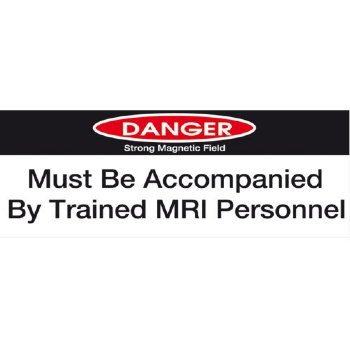 MRI Non-Magnetic "DANGER Strong Magnetic Field Must be Accompanied by Trained MRI Personnel" Sticker