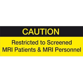 MRI Non-Magnetic "Caution, Restricted to Screened MRI Patients & MRI Personnel" Sign