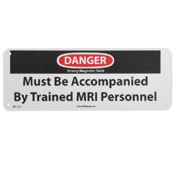 MRI Non-Magnetic "Danger, Must be Accompanied by Trained MRI Personnel" Sign