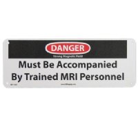 MRI Non-Magnetic "Danger, Must be Accompanied by Trained MRI Personnel" Sign