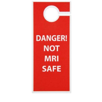 "Danger! Not MRI Safe" Warning Hang Signs